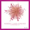 Stream & download Nobody Lives Forever - Single