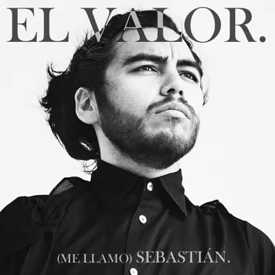 El Valor (feat. Max Munizaga & Martín Berríos) - Single - (Me Llamo) Sebastián