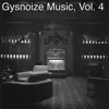 Gysnoize Music, Vol. 4 album lyrics, reviews, download