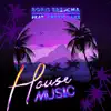 House Music (feat. Arctic Lake) [Edit] - Single album lyrics, reviews, download