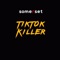 TikTok Killer - Somerset lyrics