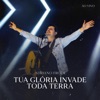 Tua Glória Invade Toda Terra (Ao Vivo) - Single