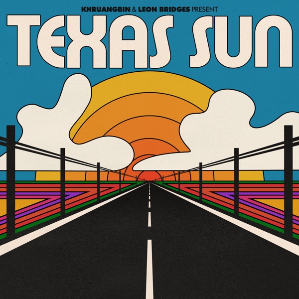 Texas Sun - EP - Khruangbin & Leon Bridges