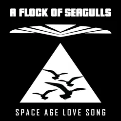 Space Age Love Song - EP - A Flock Of Seagulls