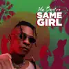 Stream & download Same Girl - Single