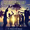 Raise 'em up (feat. Ed Sheeran & Freeway) [99 Remix] song lyrics