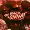 BACK ONNAT (feat. Head Hancho,osofoe) - Single album lyrics, reviews, download