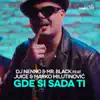 Stream & download Gde Si Sada Ti (feat. Juice & Marko Milutinovic) - Single