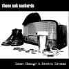 Loose Change & Broken Dreams - Single