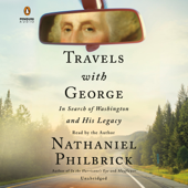 Travels with George: In Search of Washington and His Legacy (Unabridged) - Nathaniel Philbrick Cover Art