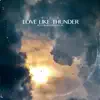 Love Like Thunder (feat. Ryan Stevenson) - Single album lyrics, reviews, download
