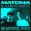 Beautiful Wave (feat. Aaron Smith) - Single album lyrics, reviews, download