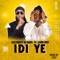 Idi Ye (feat. Lano Roy) - Celebrity Dj Dave lyrics