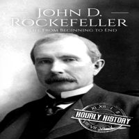 Hourly History - John D. Rockefeller: A Life from Beginning to End (Unabridged) artwork