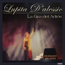 La Gira del Adiós (En Vivo) - Lupita D'Alessio