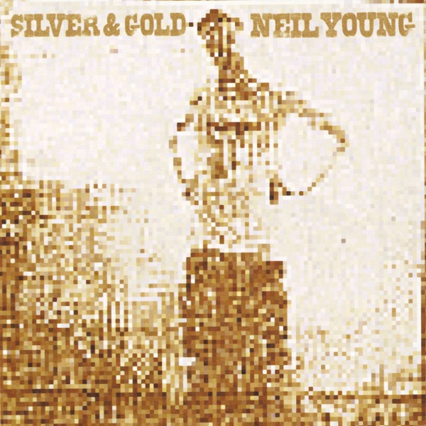 Silver & Gold - Neil Young