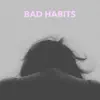 Bad Habits (Acoustic Cover) - Single album lyrics, reviews, download