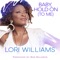 Baby, Hold on (To Me) [feat. Bob Baldwin] - Lori Williams lyrics