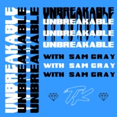 TELYKast, Sam Gray - Unbreakable (with Sam Gray)