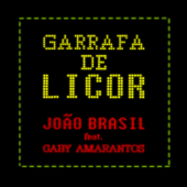 Garrafa de Licor (feat. Gaby Amarantos) - João Brasil