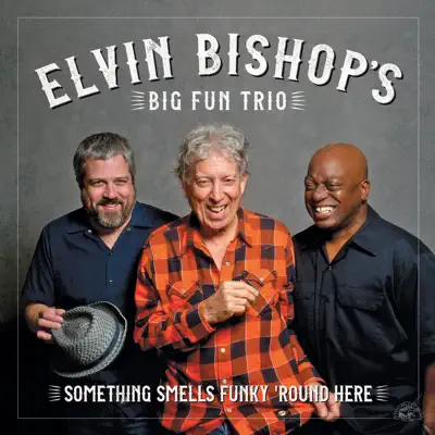 Something Smells Funky 'Round Here - Elvin Bishop