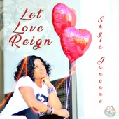 Shyla Janonne - Let Love Reign