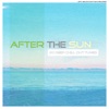 After the Sun (19 Deep Chill Out Tunes)