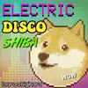 Electric Disco Shiba - Single album lyrics, reviews, download