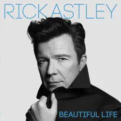 Beautiful Life by Rick Astley album reviews, ratings, credits