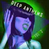 Stream & download Deep Anthems, Vol. 3