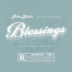 Blessings (feat. Blaq Tuxedo) - Single by Prime Minister album reviews, ratings, credits