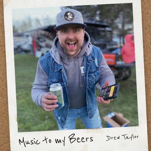 Drew Taylor - Music To My Beers