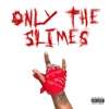 Only the Slimes - Single