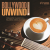 Bollywood Unwind 2 - Various Artists