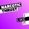 I Like It - Narcotic Thrust lyrics