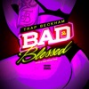 Bad and Blessed - Single