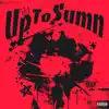 Up To Sumn - Single album lyrics, reviews, download