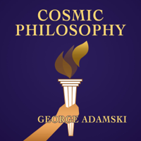 George Adamski - Cosmic Philosophy (Unabridged) artwork