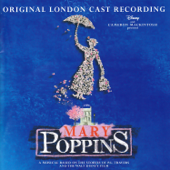 Mary Poppins (Original London Cast Recording) - The Sherman Brothers, George Stiles, Anthony Drewe & The London Cast