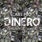 Dinero (feat. Gabo el de la comision) - Scars Pro lyrics
