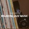 Relaxing Jazz Music - Exam Study Soft Jazz Music Collective lyrics