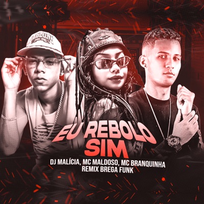 eu rebolo sim remix brega funk dj malicia feat maldoso mc mc eu rebolo sim remix brega funk dj malicia feat maldoso mc mc