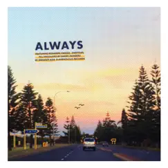 ALWAYS (feat. Rosarrie, Ok2222, fcj & Park Bird) - Single by SNEAKER KIDS & Sheffdan album reviews, ratings, credits