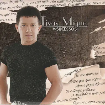 Só Sucessos - Tivas Miguel Só Sucessos - Tivas Miguel