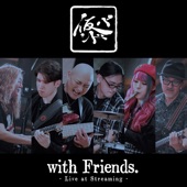 With Friends - Live at Streaming (feat. Satoshi Oka & Tatsuya Nishiwaki) artwork
