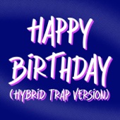 Happy Birthday (Hybrid Trap Version) artwork