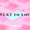 NEXT TO YOU artwork