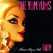 The Yum Yums - Too Good to Be True
