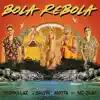 Bola Rebola (feat. Mc Zaac) - Single album lyrics, reviews, download