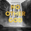 No Other God (Live Ministration)